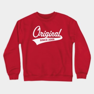 Original Since 2006 (Year Of Birth / Birthday / White) Crewneck Sweatshirt